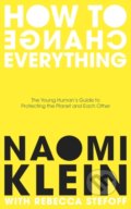 How To Change Everything - Naomi Klein, Rebecca Stefoff, Penguin Books, 2021