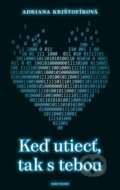 E-kniha: Keď utiecť, tak s tebou (Adriana Krištofíková), 2019