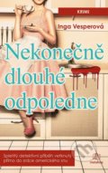 Kniha: Nekonečně dlouhé odpoledne (Inga Vesper). Metafora, 2021