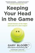Kniha: Keeping Your Head in the Game (Gary Bloom). Penguin Books, 2021