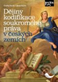 Dějiny kodifikace soukromého práva v českých zemích - Ondřej Horák, Jakub Razim, Leges, 2021