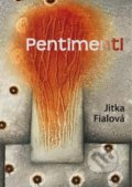 Pentimenti - Jitka Fialová, 2021
