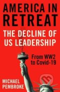 Kniha: America in Retreat (Michael Pembroke). Oneworld, 2021