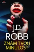 E-kniha: Znám tvou minulost (J.D. Robb), 2021