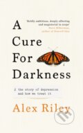 Kniha: A Cure for Darkness (Alex Riley). Ebury, 2021