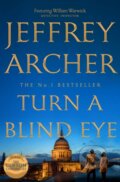 Turn a Blind Eye - Jeffrey Archer, MacMillan, 2021