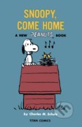 Kniha: Peanuts: Snoopy, Come Home (Charles M. Schulz). Titan Books, 2021