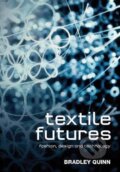 Textile Futures - Bradley Quinn, Bloomsbury, 2010