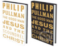 The Good Man Jesus and the Scoundrel Christ - Philip Pullman, Canongate Books, 2010