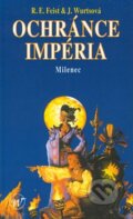 Sága o Impériu I: Ochránce Impéria 2 - Milenec - R.E. Feist, J. Wurtsová, Wales, 2002