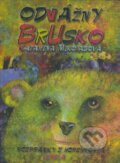 Kniha: Odvážny Brusko (Katarína Mikolášová). Urela, 2009