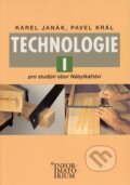 Kniha: Technologie I (Karel Janák a Pavel Král). Informatorium, 2004