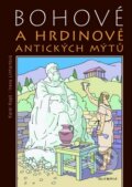 Kniha: Bohové a hrdinové antických mýtů (Karel Kopš a Irena Linhartová). Olympia, 2010