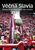 Kniha: Věčná Slavia (Pavel Procházka a Vítězslav Houška). Olympia, 2010