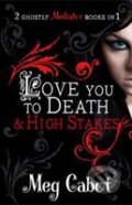 The Mediator: Love You to Death and High Stakes - Meg Cabot, Pan Macmillan, 2010