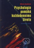 Kniha: Psychologie pomáhá každodennímu životu (Miluše Soudková). Doplněk, 2004