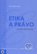 Etika a právo v kontextu lékařské etiky - Soňa Matochová, 2009