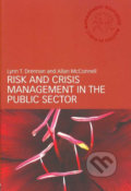 Risk and Crisis Management in the Public Sector - Lynn T. Drennan, Allan McConnell, Taylor & Francis Books, 2007