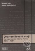 Kniha: Drahomilovaní moji! (Blažej Belák a Róbert Letz). Ústav pamäti národa, 2010