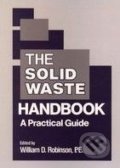 The Solid Waste Handbook - William D. Robinson, John Wiley & Sons