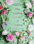 The Healing Power of Flowers - Claire Bowen, 2021