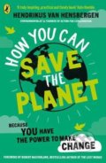 How You Can Save the Planet - Hendrikus van Hensbergen, Penguin Books, 2021