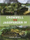 Cromwell vs Jagdpanzer IV - David R. Higgins, Johnny Shumate (ilustrátor), Alan Gilliland (ilustrátor), Osprey Publishing, 2018
