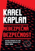 Nebezpečná bezpečnost - Karel Kaplan, Kniha Zlín, 2021