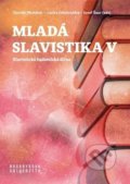 Mladá slavistika V - Zbyněk Michálek, Lenka Odehnalová, Muni Press, 2021