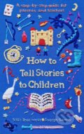 How to Tell Stories to Children - Silke Rose West, Joseph Sarosy, Souvenir Press, 2021