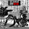 Go Ahead and Die: Go Ahead and Die - Go Ahead and Die, Hudobné albumy, 2021