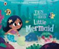 Ten Minutes to Bed: Little Mermaid - Rhiannon Fielding, Chris Chatterton (ilustrátor), Ladybird Books, 2021