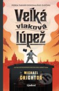 Kniha: Veľká vlaková lúpež (Michael Crichton), 2021 Kniha: Veľká vlaková lúpež (Michael Crichton), 2021