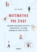 Matematika pre život - Kit Yates, Lindeni, 2021