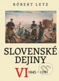 Slovenské dejiny VI - Róbert Letz, Literárne informačné centrum, 2021