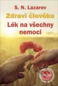 Kniha: Lék na všechny nemoci (Sergej N. Lazarev), 2021 Kniha: Lék na všechny nemoci (Sergej N. Lazarev), 2021