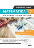 Matematika 2 pro střední odborná učiliště - učitelská verze - Kateřina Marková, Lenka Macálková, Didaktis CZ, 2021