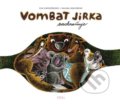 Vombat Jirka zachraňuje - Eva Papoušková, Galina Miklínová (ilustrátor), Pikola, 2021