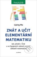 Znát a učit elementární matematiku - Liping Ma, Academia, 2021