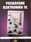 Poznáváme elektroniku IV - Václav Malina, Kopp, 2002