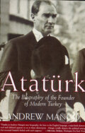 Atatürk - Andrew Mango, Hodder and Stoughton, 2003