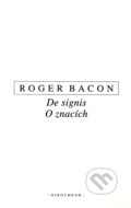 De signis - O znacích - Roger Bacon, OIKOYMENH, 2010