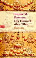 Der Himmel über Tibet - Jeanne M. Peterson, btb, 2010