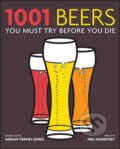 1001 Beers You Must Try Before You Die - Adrian Tierney-Jones, Cassell Illustrated, 2010