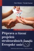Kniha: Příprava a řízení projektů strukturálních fondů Evropské unie (Dan Marek a Tomáš Kantor). Barrister & Principal, 2009