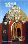 Handmade Houses & Other Buildings - John May, Thames & Hudson, 2010