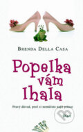 Popelka vám lhala - Brenda Della Casa, Ikar CZ, 2010