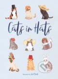 Cats in Hats - Jo Clark, Michael O&#039;Mara Books Ltd, 2020
