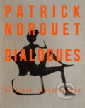 Kniha: Patrick Norguet Dialogues (Alistair Taylor Young a Yann Siliec). Harry Abrams, 2021