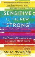 Sensitive is the New Strong - Anita Moorjani, 2021